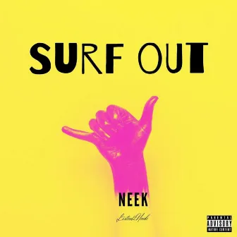 Surf Out' by U Neek