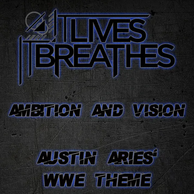 Ambition and Vision (Austin Aries' WWE Theme)