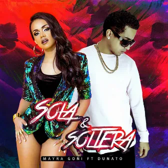 Sola y Soltera by Mayra Goñi