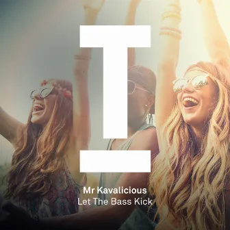 Let The Bass Kick by Mr. Kavalicious