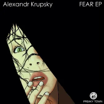 Fear Ep by Alexandr Krupsky