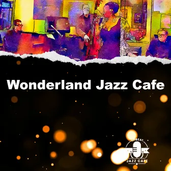 Wonderland Jazz Cafe by Upbeat Jazz Cafe