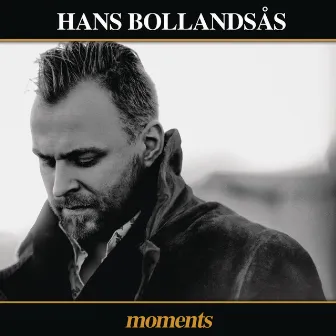 Moments by Hans Bollandsås