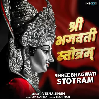 Shri Bhagwati Stotram by Veena Singh