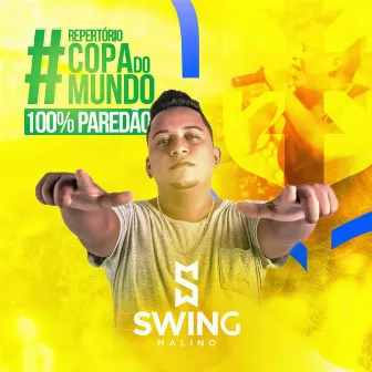 Repertório Copa do Mundo 100% Paredão by Swing Malino