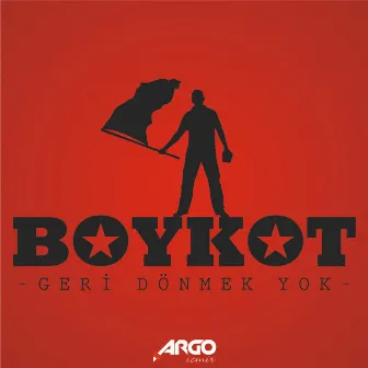 Geri Dönmek Yok by Boykot