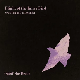 Flight of the Inner Bird - Out of Flux Remix by Out of Flux