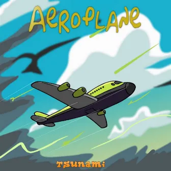 Aeroplane by Tsunami