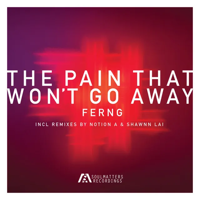 The Pain That Won't Go Away - Shawnn Lai Retricked