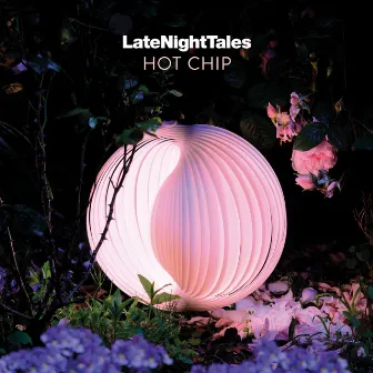 Late Night Tales: Hot Chip by Hot Chip