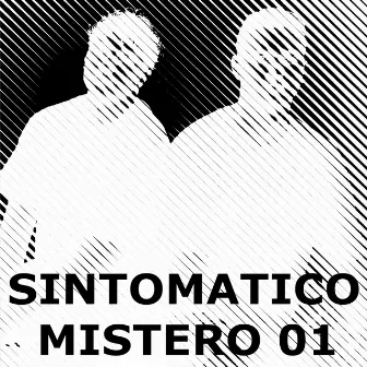 SINTOMATICO MISTERO 01 by The Drake Brothers