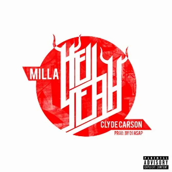 Hell Yeah (feat. Clyde Carson) - Single by Milla