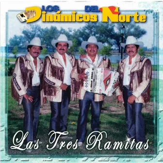 Las Tres Ramitas by Los Dinamicos Del Norte