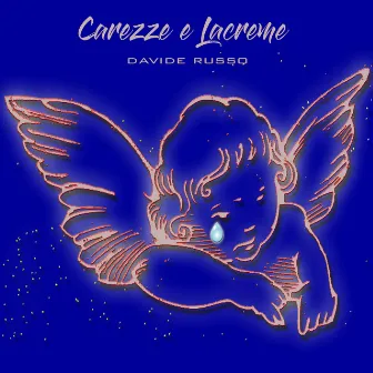 Carezze e lacreme by Davide Russo