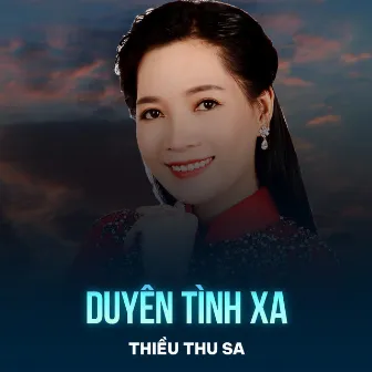 Duyên Tình Xa by Thiều Thu Sa