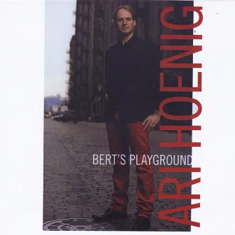 Bert's Playground by Ari Hoenig