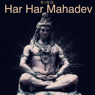 Har Har Mahadev by K I N G