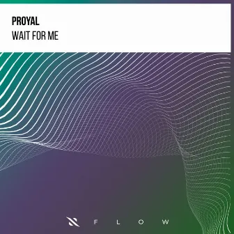 Wait For Me by Proyal