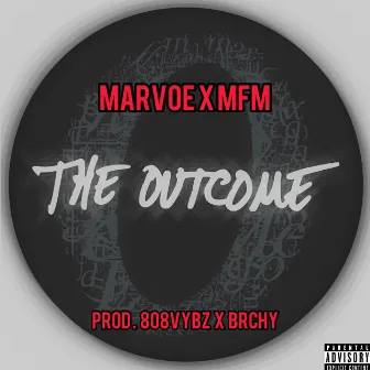 The Outcome by Marvoe