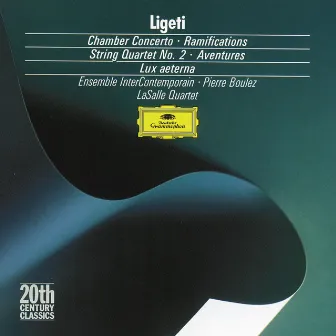 Ligeti: Chamber Concerto; Ramifications; String Quartet No.2; Aventures by LaSalle Quartet