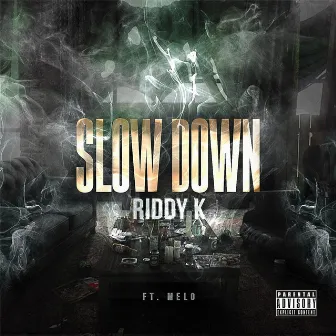 Slow Down (feat. Melo) by Riddy K