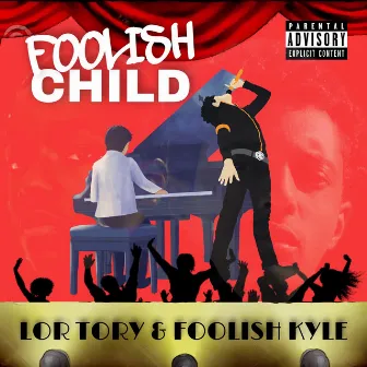 Foolish Child by Lor Tory