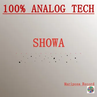 100% Analog Tech by Showa