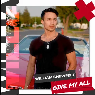 Give My All by William Shewfelt