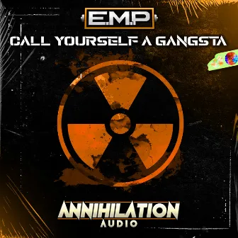 Call Yaself A Gangsta by E.M.P DnB