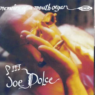 Memoirs of a Mouth Organ by Joe Dolce