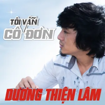 Tôi Vẫn Cô Đơn by Duong Thien Lam