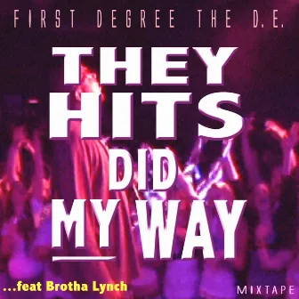 They Hits Did My Way by First Degree The D.E.