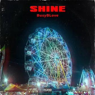 Shine by Busy B Love