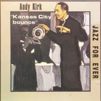 Kansas City Bounce (1936-1940) by Andy Kirk