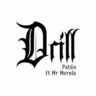 Drill (feat. Mr. Morels) by Patón