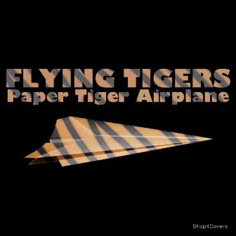 Paper Tiger Airplanes by The Flying Tigers