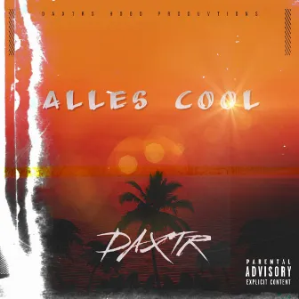 Alles cool by Daxtr