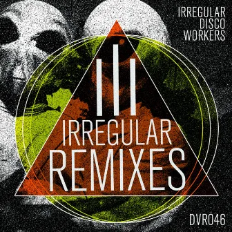 Irregular Remixes Vol. 3 by Irregular Disco Workers