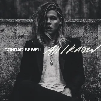 All I Know by Conrad Sewell