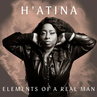 Elements of a Real Man by H'Atina