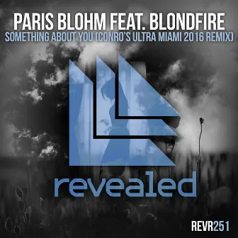 Something About You (Conro’s Ultra Miami 2016 Remix) by Paris Blohm