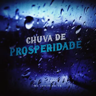 Chuva De Prosperidade by MC Junin da VR