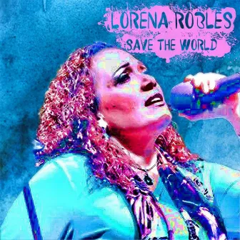 Save the World by Lorena Robles