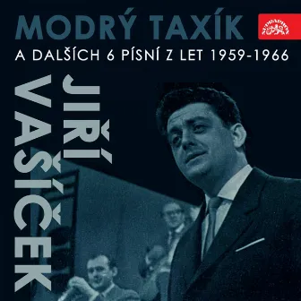 Modrý Taxík (A Dalších 6 Písní Z Let 1959-1966) by Jiří Vašíček