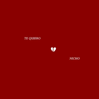 Te Quiero by Nicho