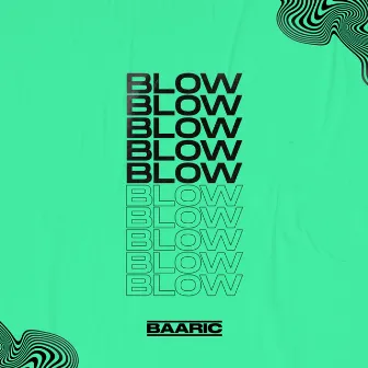 BLOW by BAARIC