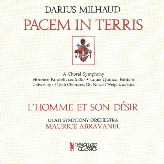 Milhaud: Pacem in Terris and L'Homme et Son Desir (Darius Milhaud: Pace In Terris, A Choral Symphony On Texts Selected From The Encyclical Fo The Late)