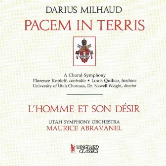 Milhaud: Pacem in Terris and L'Homme et Son Desir (Darius Milhaud: Pace In Terris, A Choral Symphony On Texts Selected From The Encyclical Fo The Late) by Louis Quilico