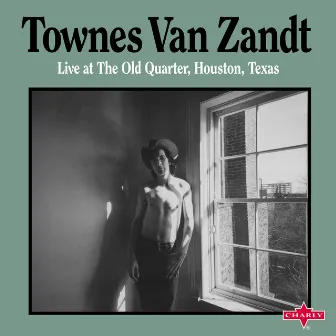 Live at the Old Quarter, Houston, Texas by Townes Van Zandt