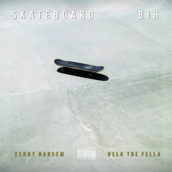 Skateboard Bih by Dela the Fella